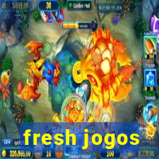 fresh jogos